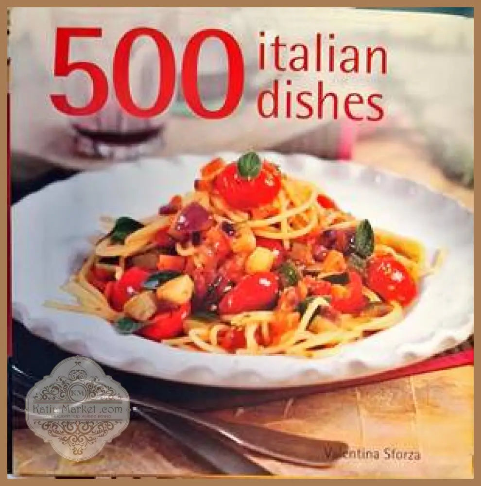 500 italian dishes - Valentina Sforza - Книги
