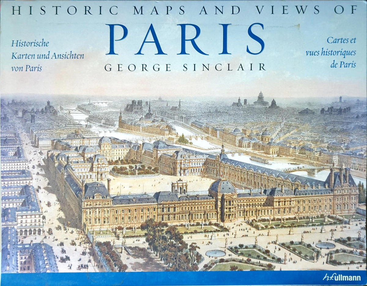 Historic Maps and Views of Paris - George Sinclair