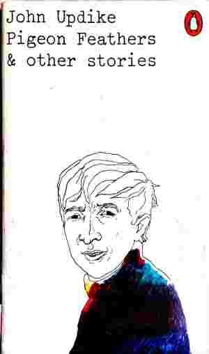 Pigeon Feathers and other stories - John Updike