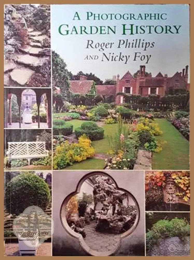 A Photographic Garden History - Roger Phillips Nicky Foy - Книги