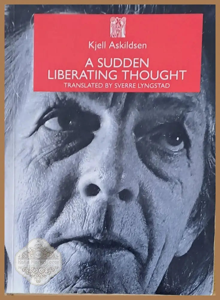 A Sudden Liberating Thought - Kjell Askildsen - Книги