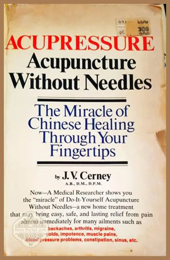 Acupressure Acupuncture Without Needles - C. V. Cerney - Книги