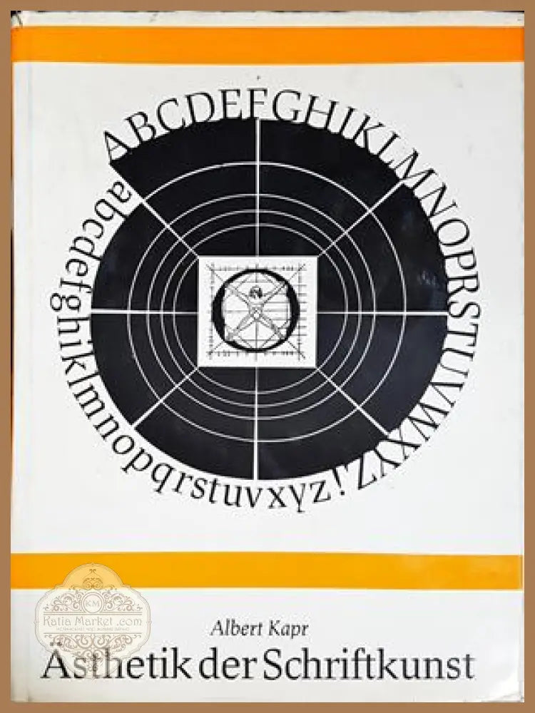 Ästhetik der Schriftkunst - Albert Kapr
