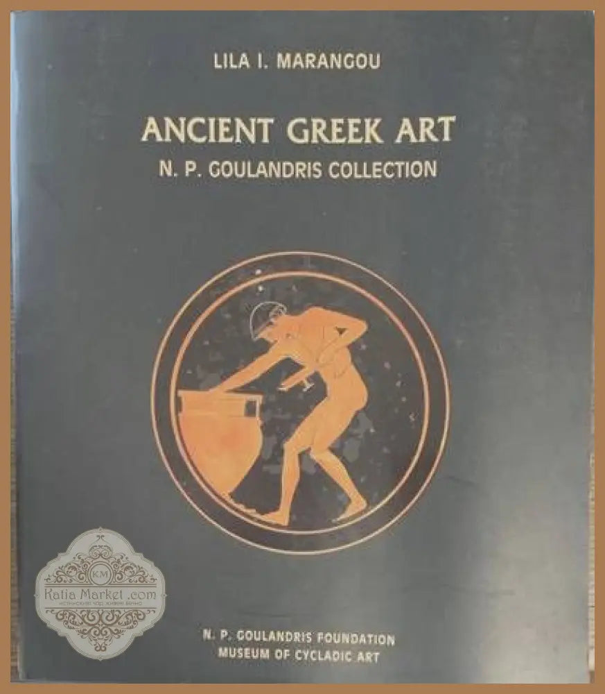 Ancient Greek Art - Lila I. Marangou - Книги
