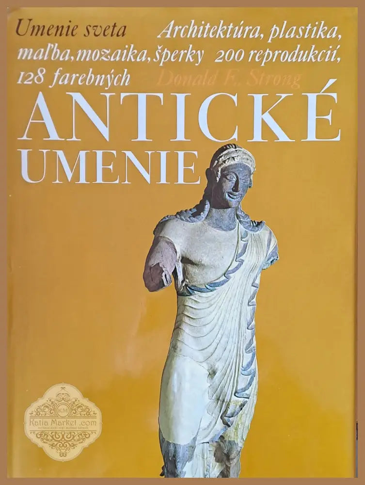 Anticke Umenie: Architektura plastika mozaika 200 reprodukcii - Авторски колектив - Книги