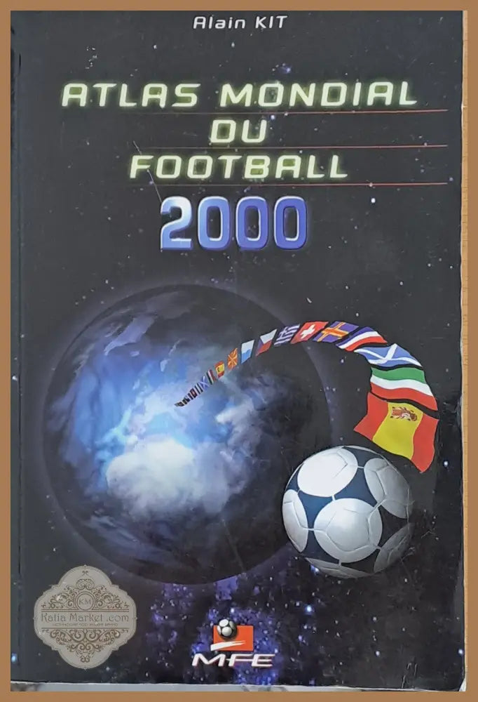 Atlas Mondial Du Football 2000 - Alain Kit - Книги