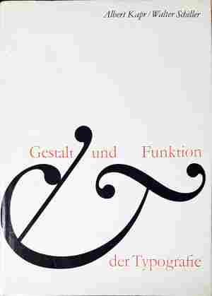 Gestalt und Funktion der Typografie - Albert Kapr