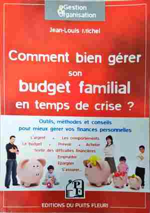 Comment bien gérer son budget familial en temps de crise? - Jean-Louis Michel