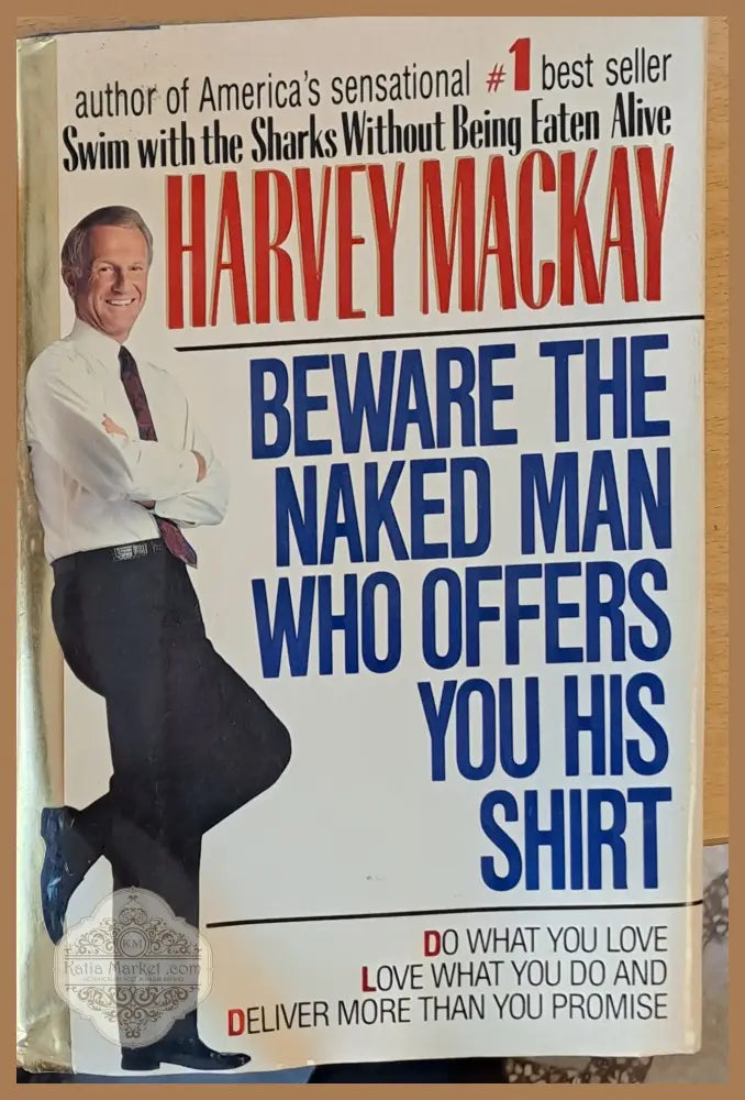 Beware the Naked Man Who Offers You His Shirt - Harvey Mackay - Книги
