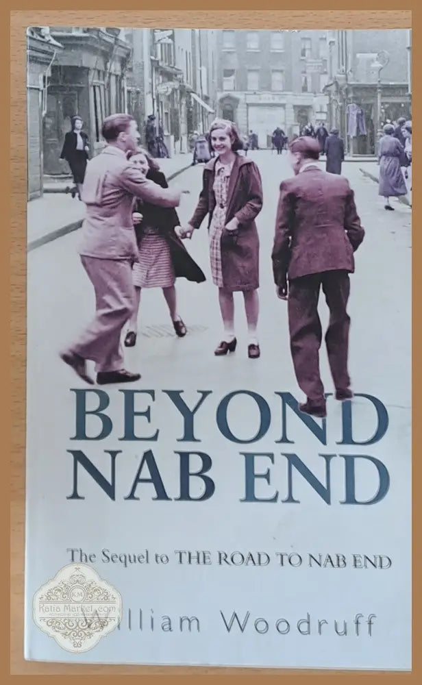 Beyond Nab End - William Woodruff - Книги