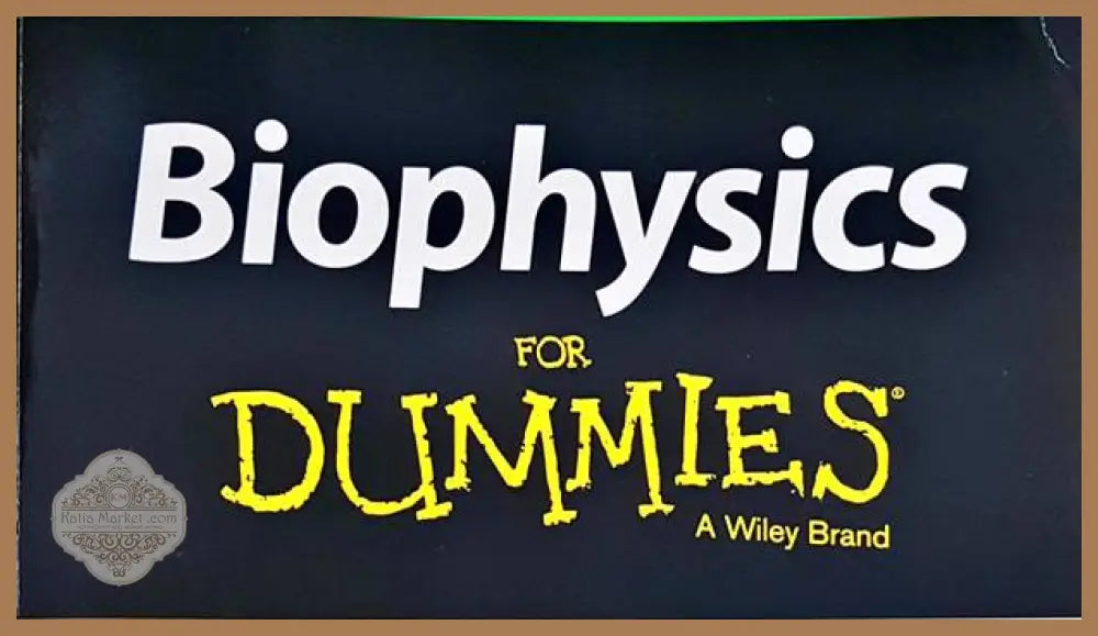 biophysics for dummies - Ken Vos - Книги