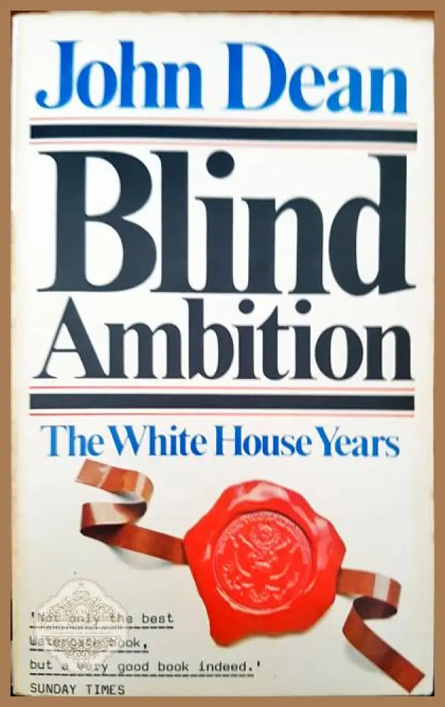 Blind ambition - John Dean - Книги