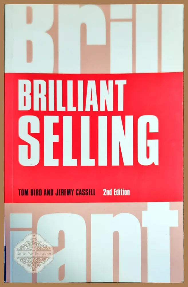 Brilliant Selling - Tom Bird Jeremy Cassell - Книги