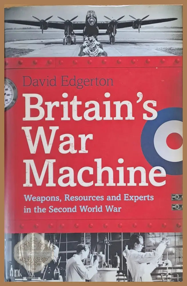 Britain’s War Machine. Weapons Resources and Experts in the Second World War - David Edgerton - Книги