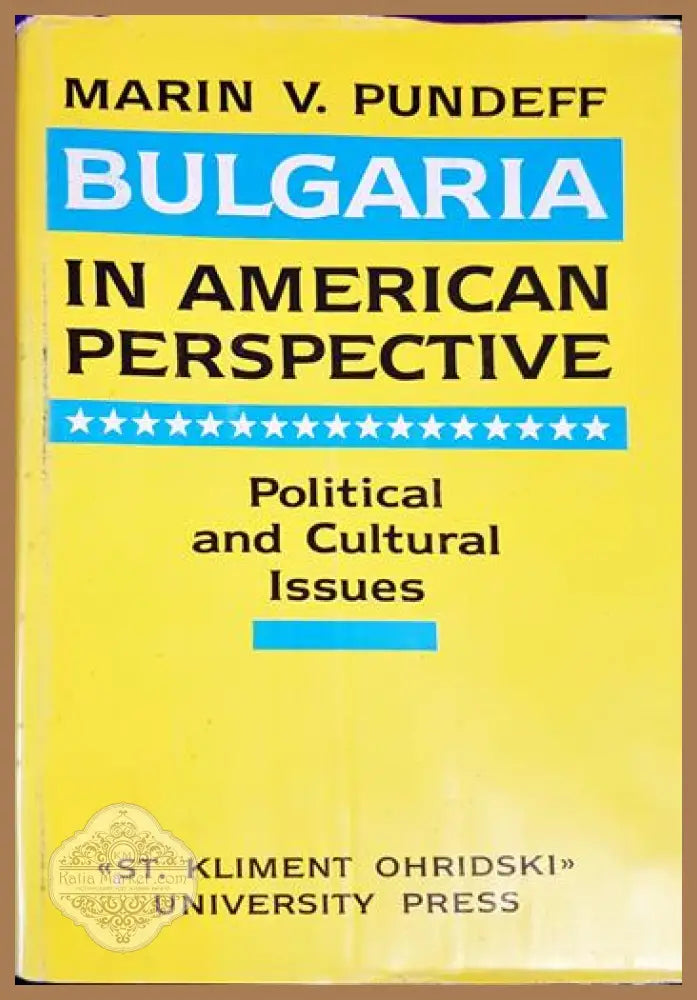Bulgaria in American Perspective: Political and Cultural Issues - Marin V. Pundeff - Книга