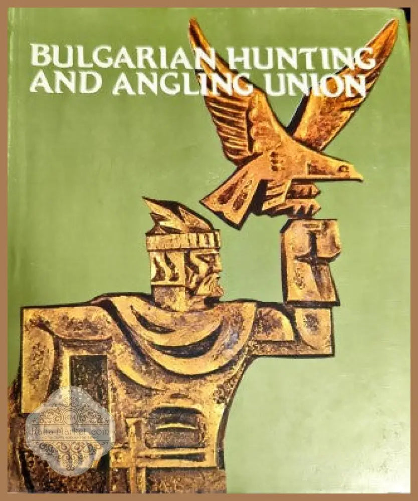Bulgarian hunting and angling union - Christo Ruskow - Книги