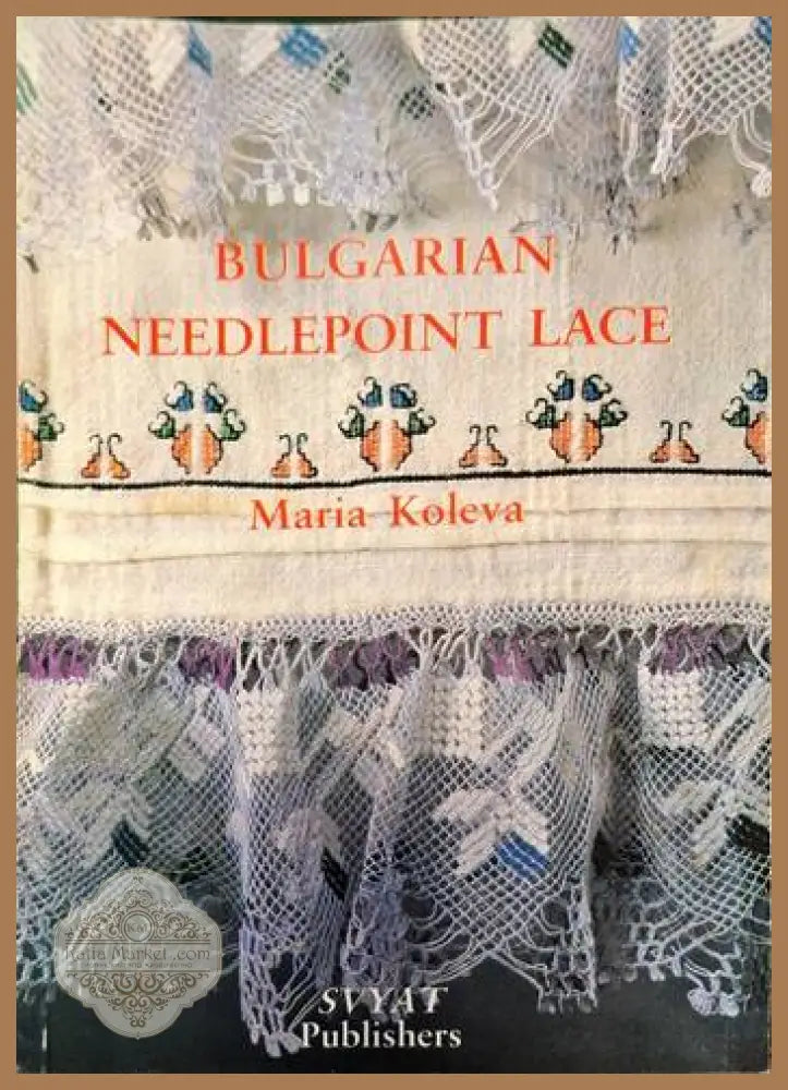 Bulgarian Needlepoint Lace - Maria Koleva - Книги