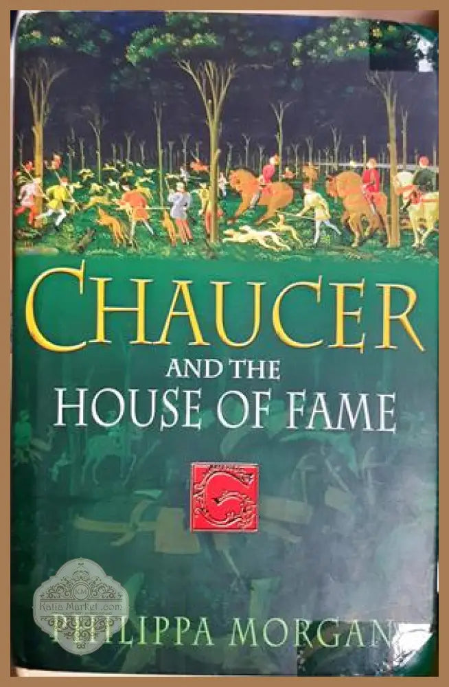 Chaucer and the House of Fame - Philippa Morgan