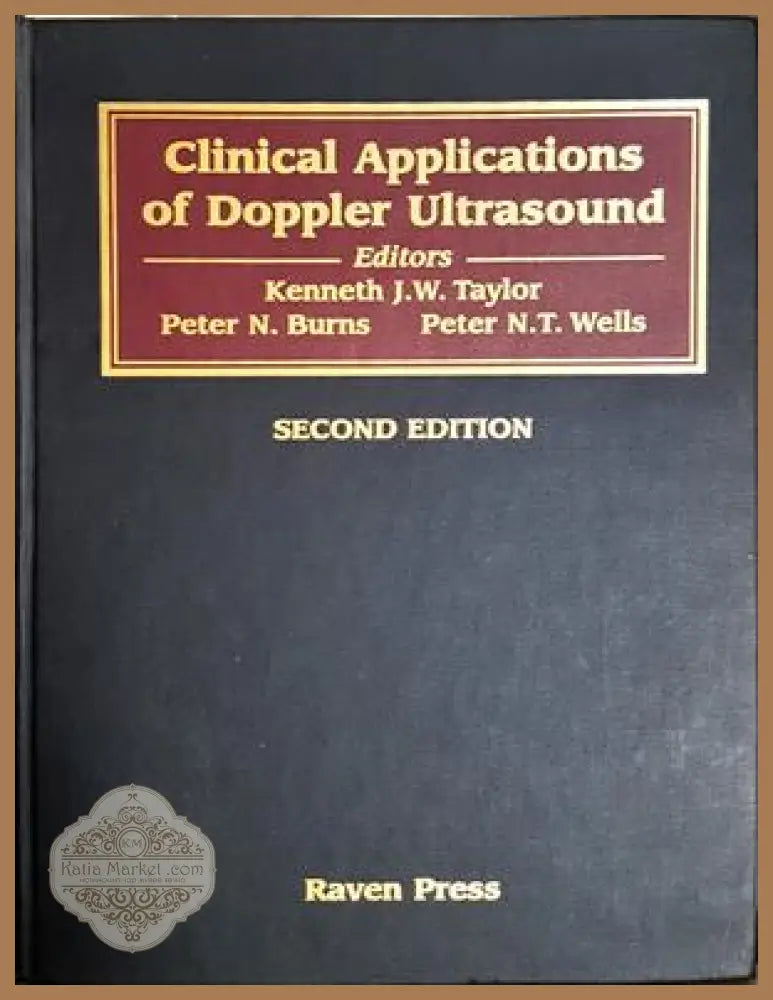 Clinical Applications of Doppler Ultrasound – Taylor, Burns, Wells