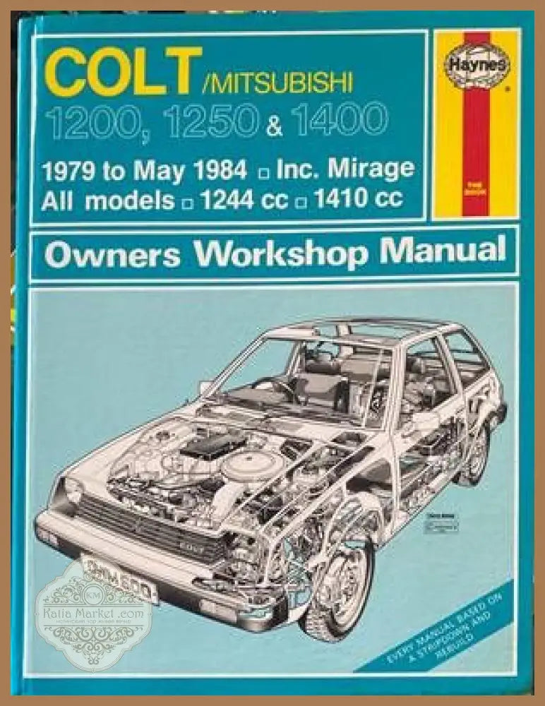 Colt / Mitsubishi 1200 1250 & 1400 1979 to May 1984. Inc. Mirage All models Owners Workshop Manual - Колектив - Книги