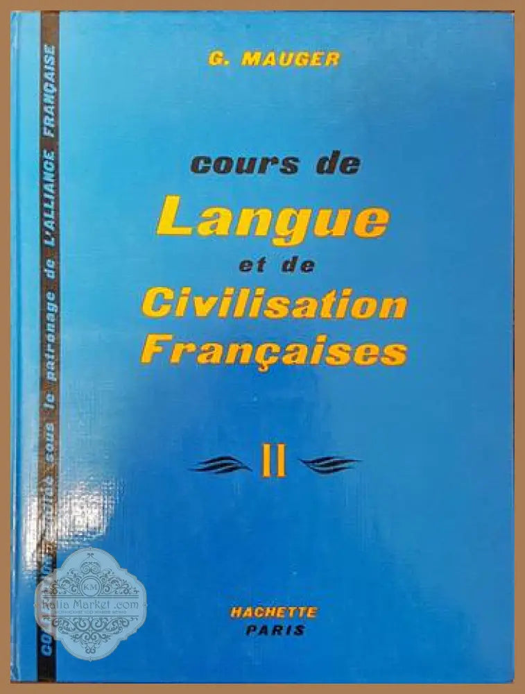 Cours de Langue et de Civilisation Françaises. Tome 2 - Gaston Mauger - Книги