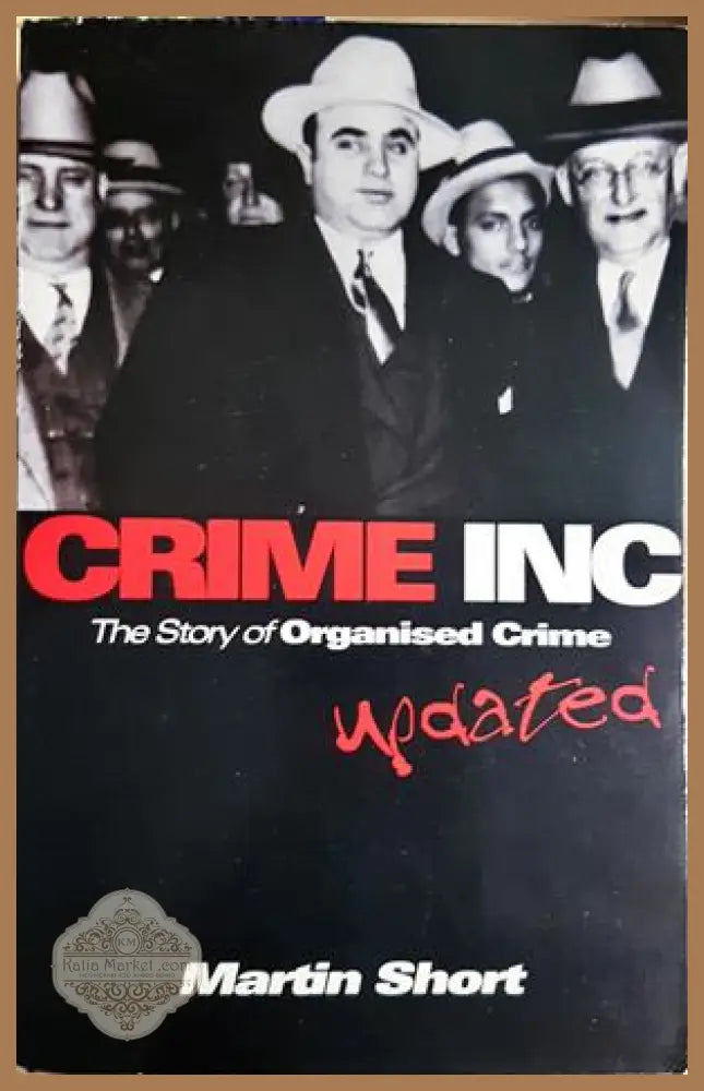 Crime Inc. The Story of Organised Crime, Martin Short - Martin Short - Книга