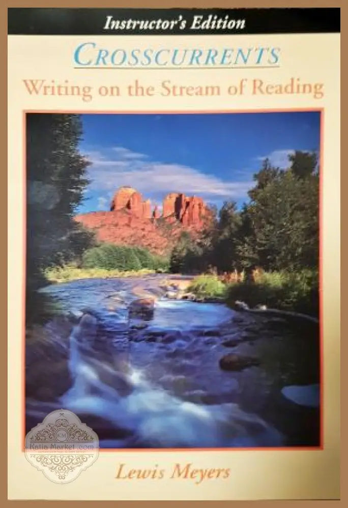 Crosscurrents: Writing on the Stream of Reading (Instructor’s Edition) - Lewis Meyers - Книга