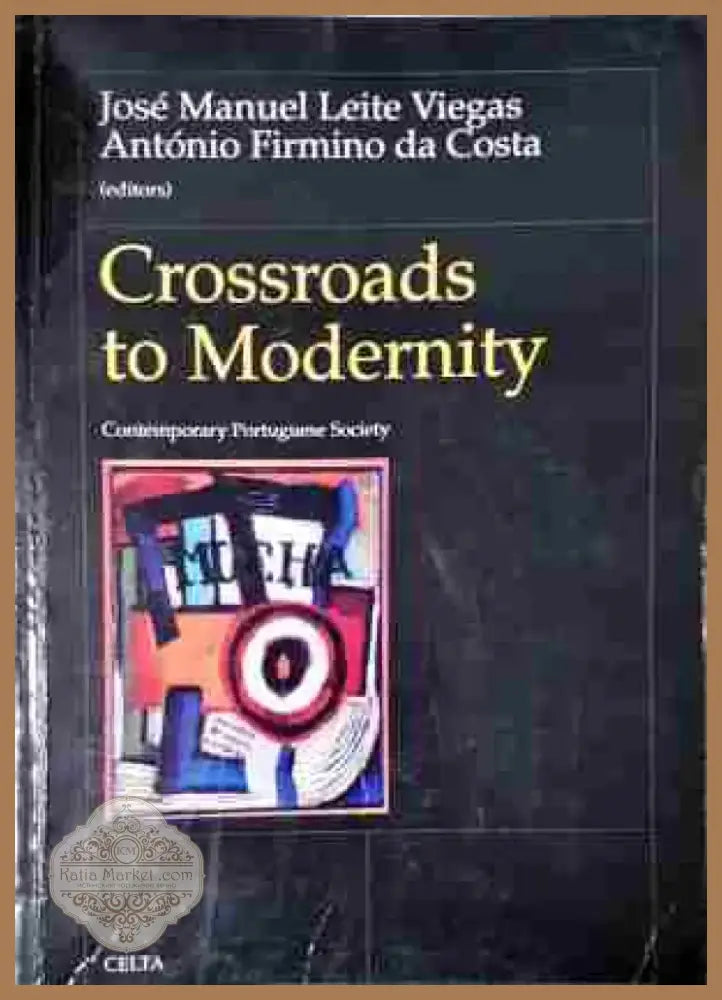 Crossroads to Modernity. Contemporary Portuguese Society - Книга
