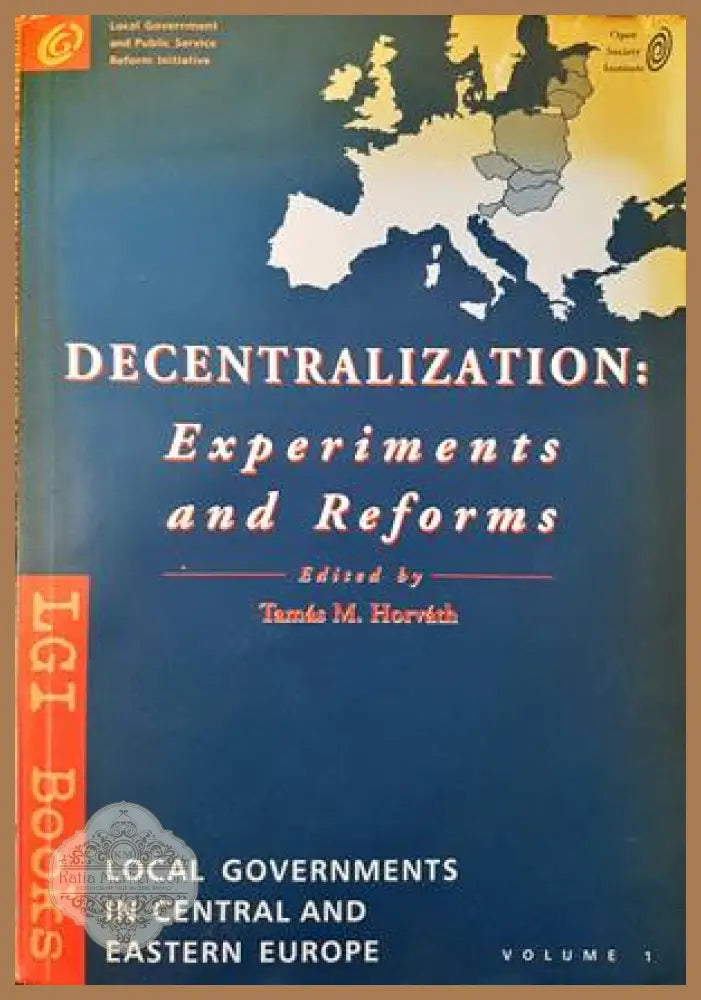 Decentralization: Experiments and Reforms - Колектив - Книги