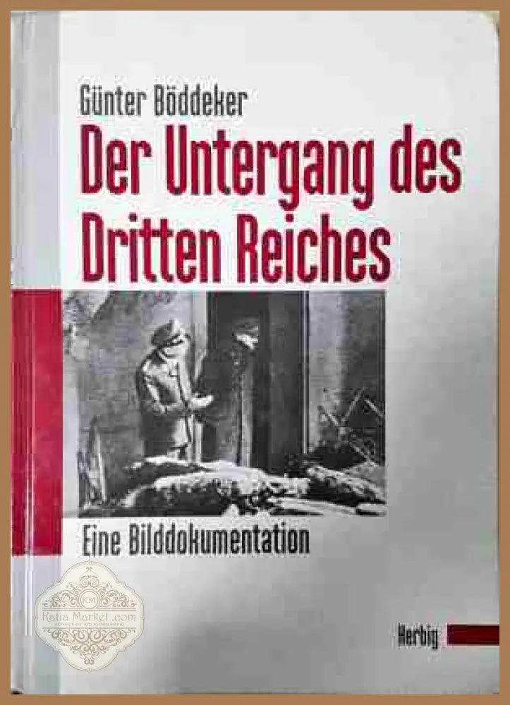 Der Untergang des Dritten Reiches - Günter Böddeker