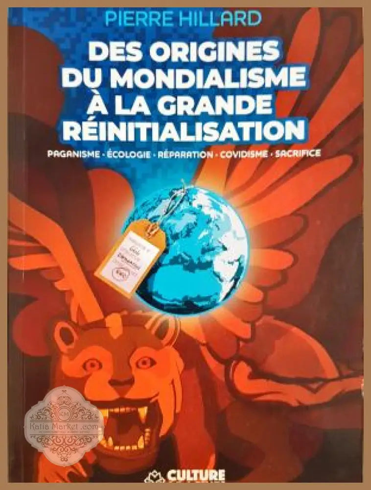 Des origines du mondialisme à la grande réinitialisation - Pierre Hillard