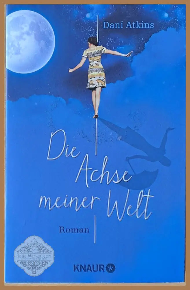 Die Achse meiner Welt - Dani Atkins - Книги