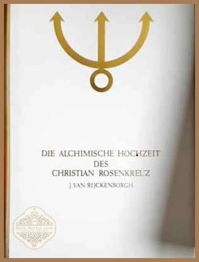 Die Alchimische hochzeit dez Christian Rosenkreuz - J. Van Rijckenborgh - Книга