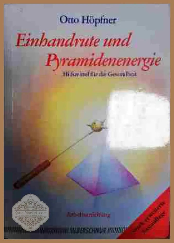 Einhandrute und Pyramidenenergie - Otto Hopfner - Книги