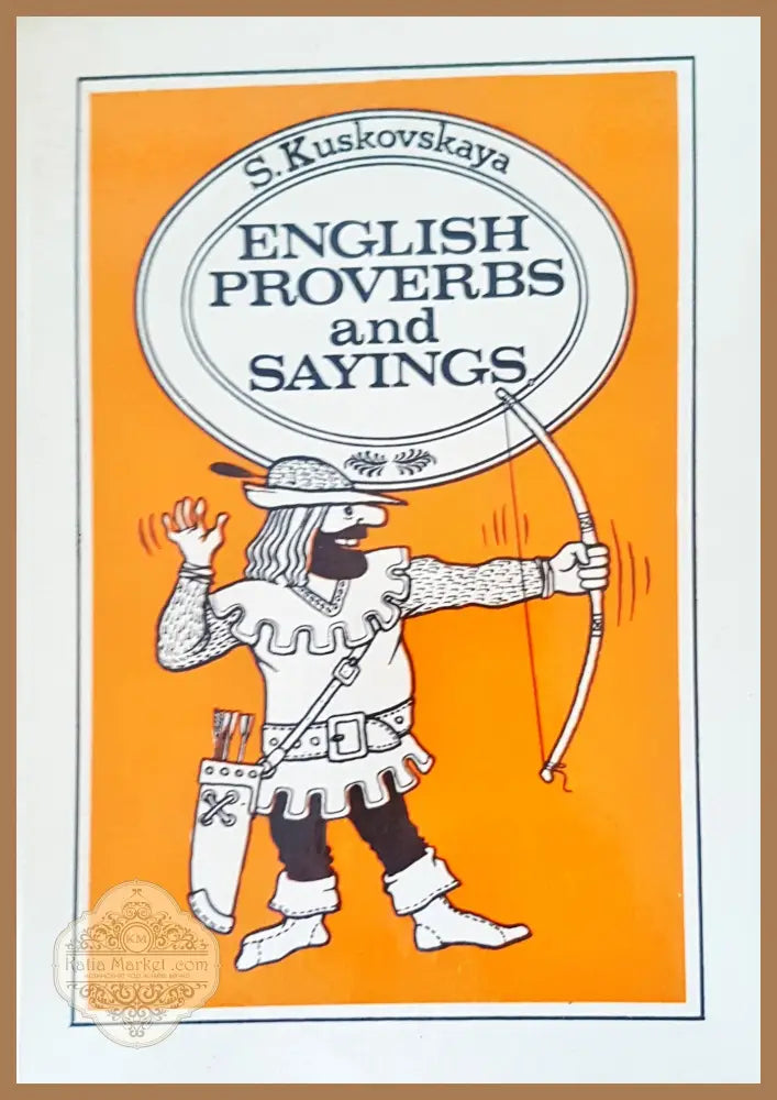 English proverbs and sayings - S. Kuskovskaya - Книги