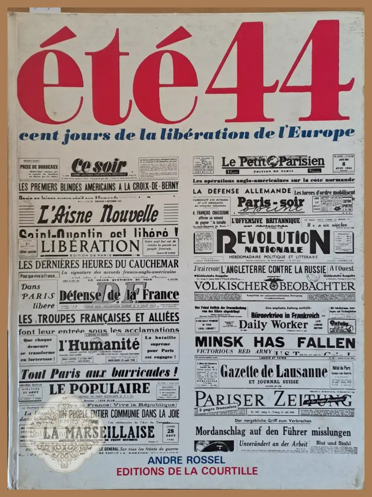 Ete 44. Cent jours de la liberation de l’Europe - Andre Rossel - Книги