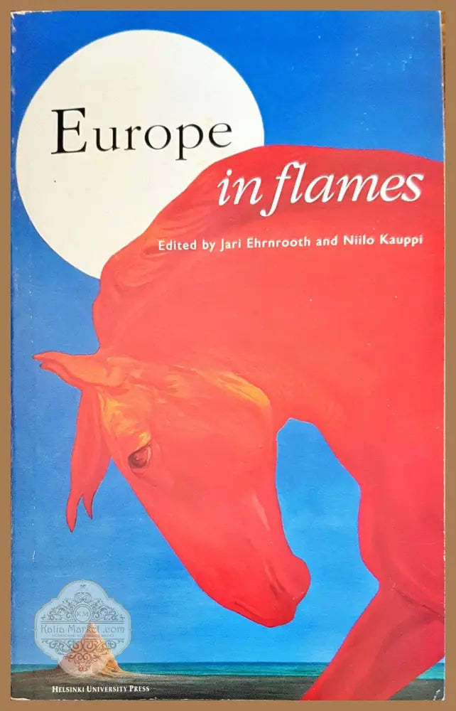 Europe in flames - Jari Ehrneooth Niilo Kauppi - Книги
