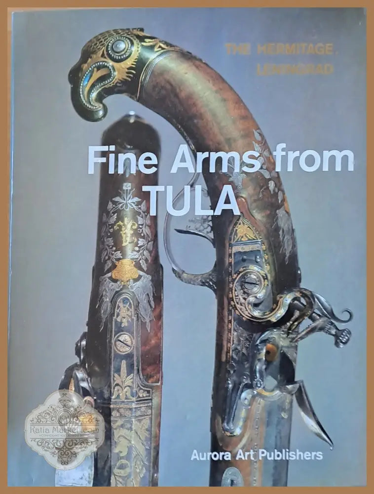 Fine Arms from Tula 18th and 19th centuries - Valentin Mavrodin - Книги