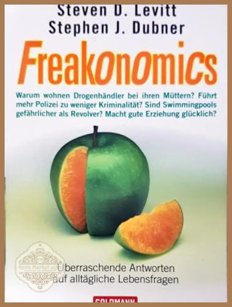 Freakonomics - Steven D. Levitt Stephen J. Dubner - Steven D. Levitt Stephen J. Dubner - Книга