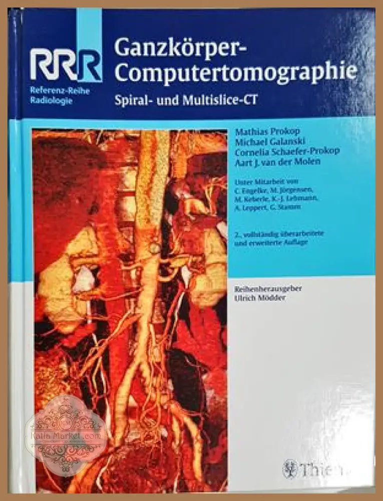 Ganzkörper-Computertomographie: Spiral- und Multislice-CT – Prokop, Galanski