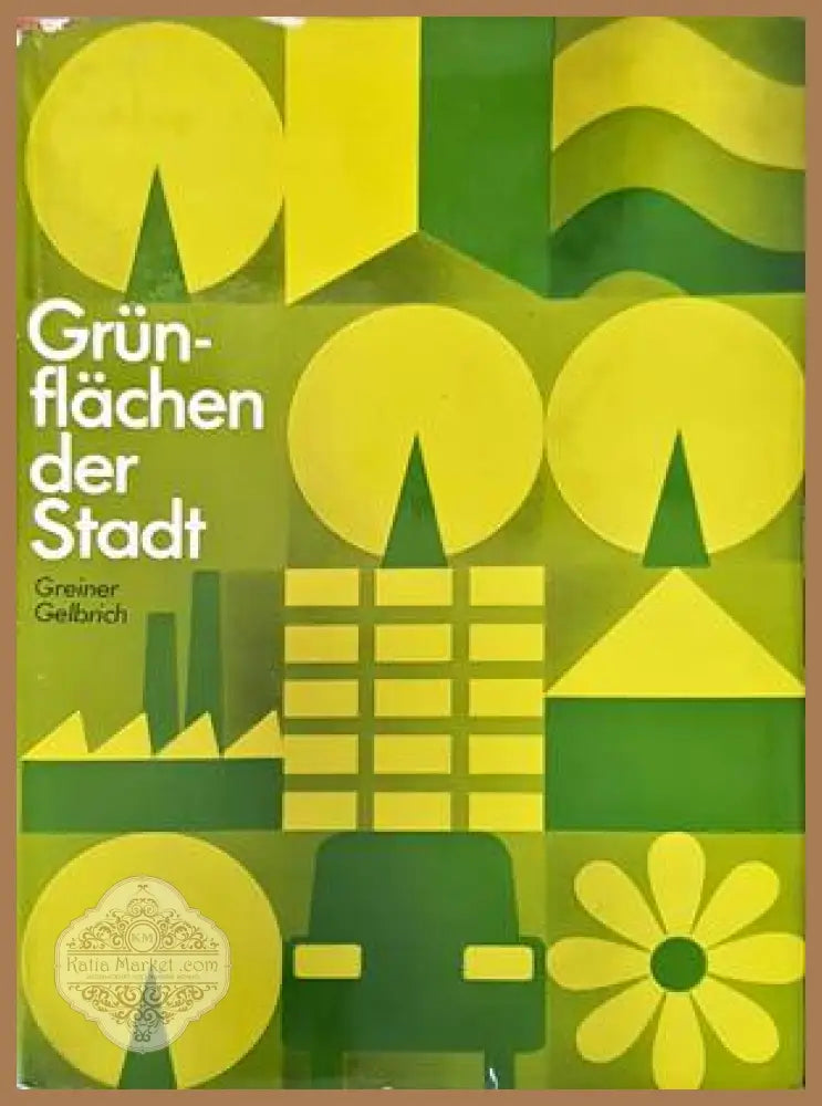 Grünflachen der Stadt - Johann Greiner Helmut Gelbrich - Книги