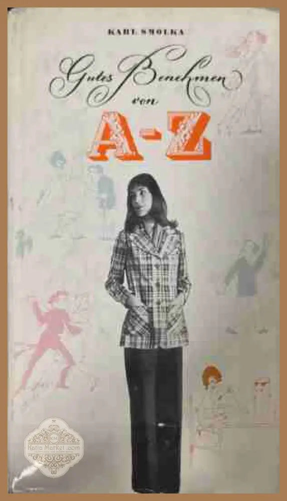 Gutes Benehmen von A-Z - Karl Smolka