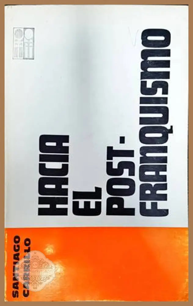 Hacia el post - franquismo - Santiago Carrillo - Книги