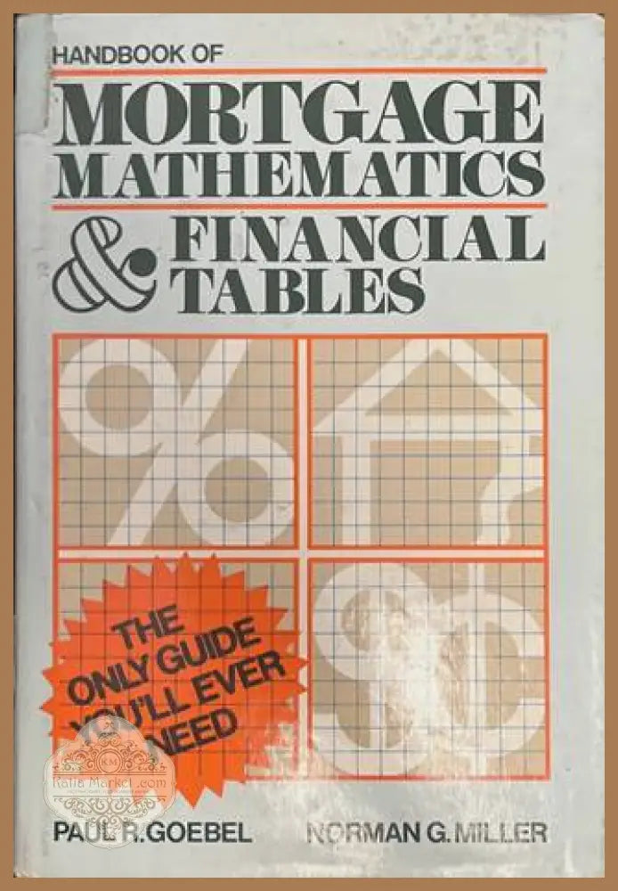 Handbook of Mortgage Mathematics & Financial Tables - Paul Goebel, Norman Miller