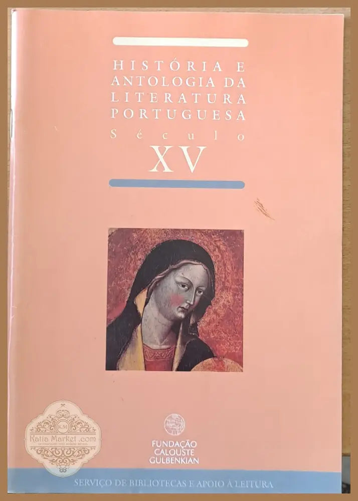 Historia e Antologia Da Literatura Portuguesa. Seculo XV / Textos Hagiograficos e Misticos - Авторски колектив - Книги