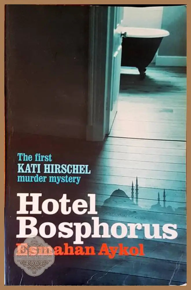 Hotel Bosphorus - Kati Hirschel - Книги