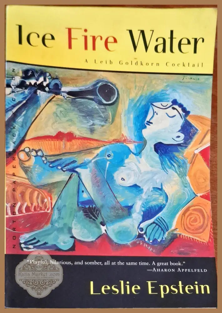 Ice fire water - Leslie Epstein - Книги