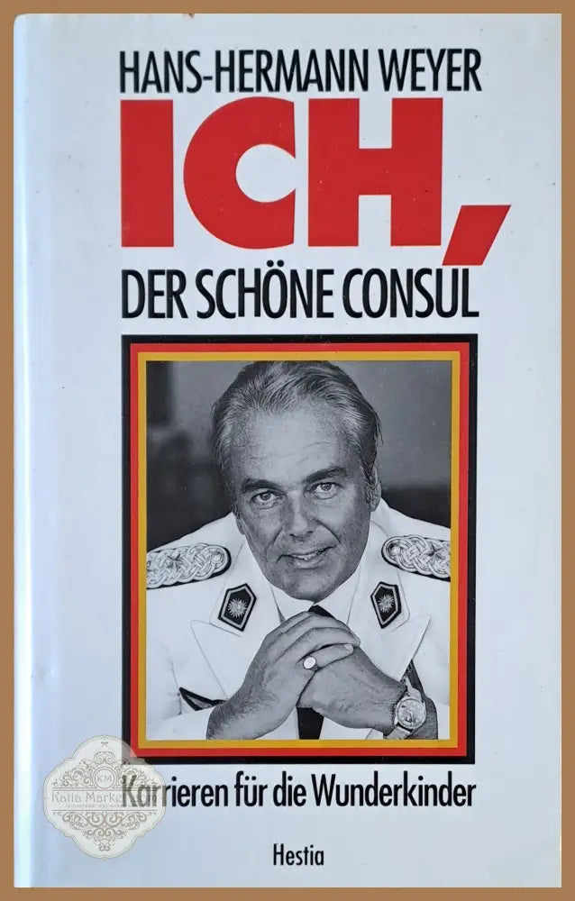 Ich Der Schone Consul - Hans-Hermann Weyer - Книги