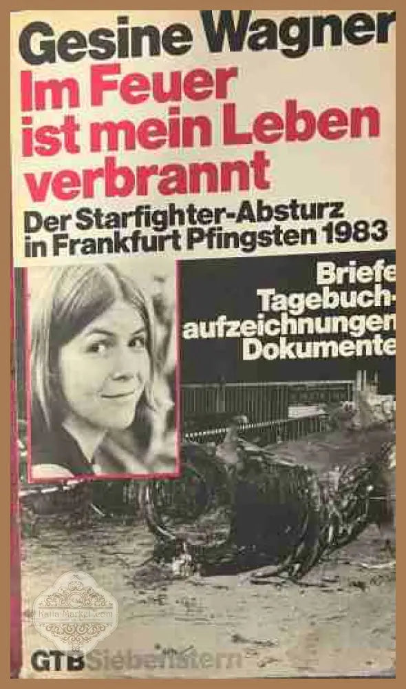 Im Feuer ist mein Leben verbrannt - Gesine Wagner