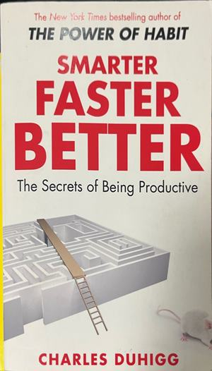 Smarter Faster Better: The Secrets of Being Productive – Charles Duhigg, корица